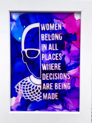 Open image in slideshow, Fire Quote - Women Belong In All Places Where Decisions are Being Made
