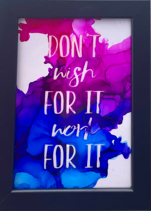 Open image in slideshow, Fire Quote - Don’t wish for It, Work for it

